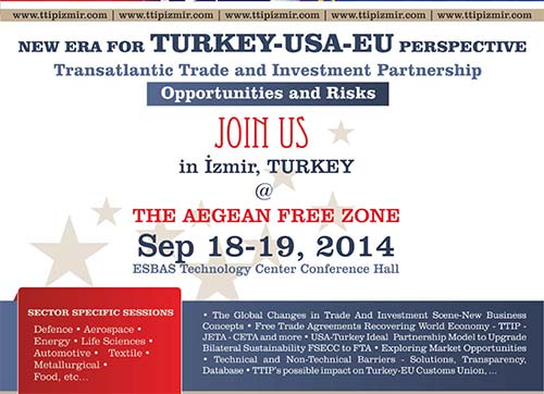 Türkiyenin ekonomik geleceğini belirleyecek transatlantik ticaret ve yatırım ortaklığı  18-19 Eylülde Esbaşta masaya yatırılıyor