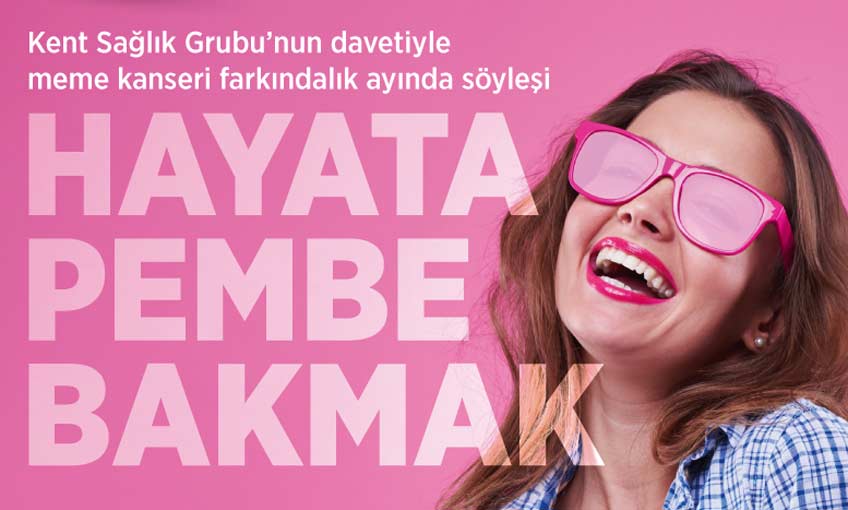 Hayata Pembe Bakmak Lazım