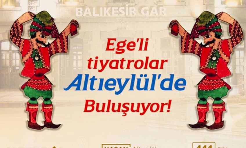 Egeli Tiyatrolar Altıeylül’de Buluşuyor!