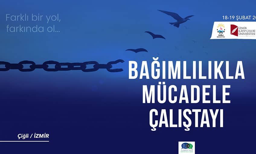 Bağımlılıkla Mücadele Çalıştayından Kararlılık Mesajı