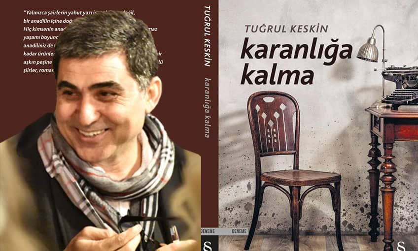 Keskin’den yeni kitap: KARANLIĞA KALMA