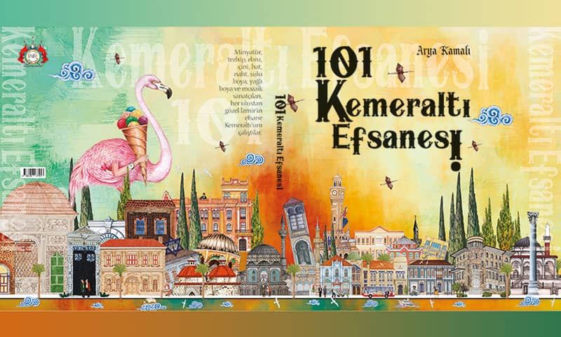 Arya Kamalı’dan 101 Kemeraltı Efsanesi