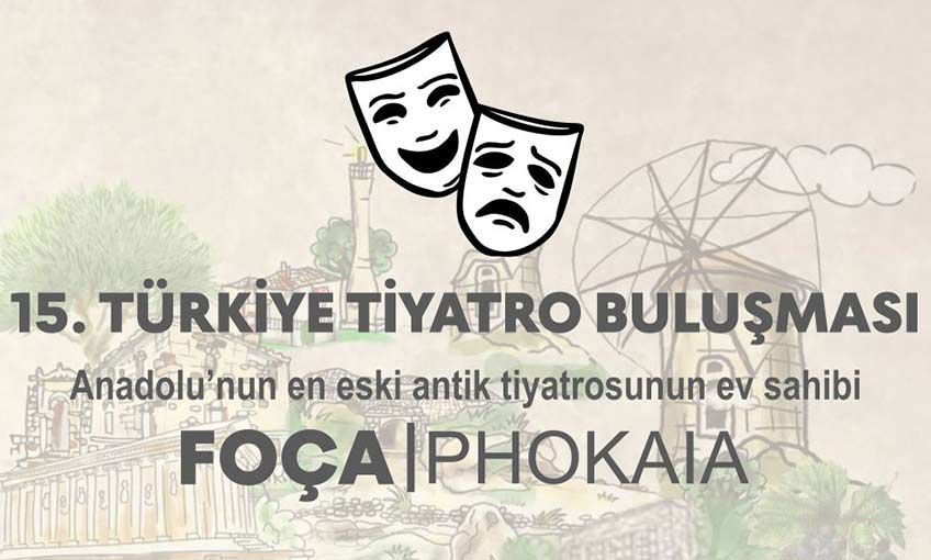 Türkiye Tiyatro Buluşması Foça’da gerçekleşecek